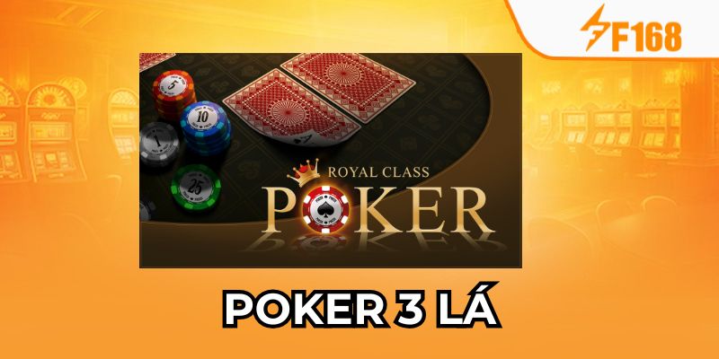 Kinh Nghiệm Chơi Poker 3 Lá Chuẩn Chuyên Nghiệp Tại F168 1 Kinh Nghiệm Chơi Poker 3 Lá Chuẩn Chuyên Nghiệp Tại F168