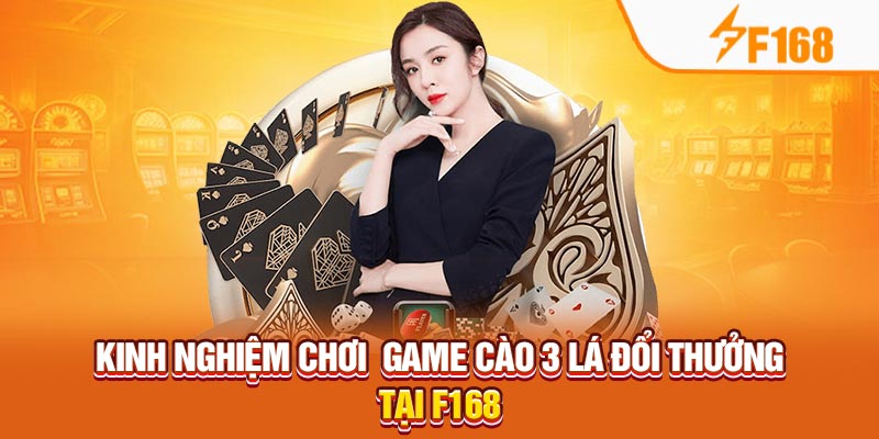 F168 Giới Thiệu Game Cào 3 Lá Đổi Thưởng Siêu Tốc 7 Kinh nghiệm chơi  game Cào 3 Lá đổi thưởng tại F168